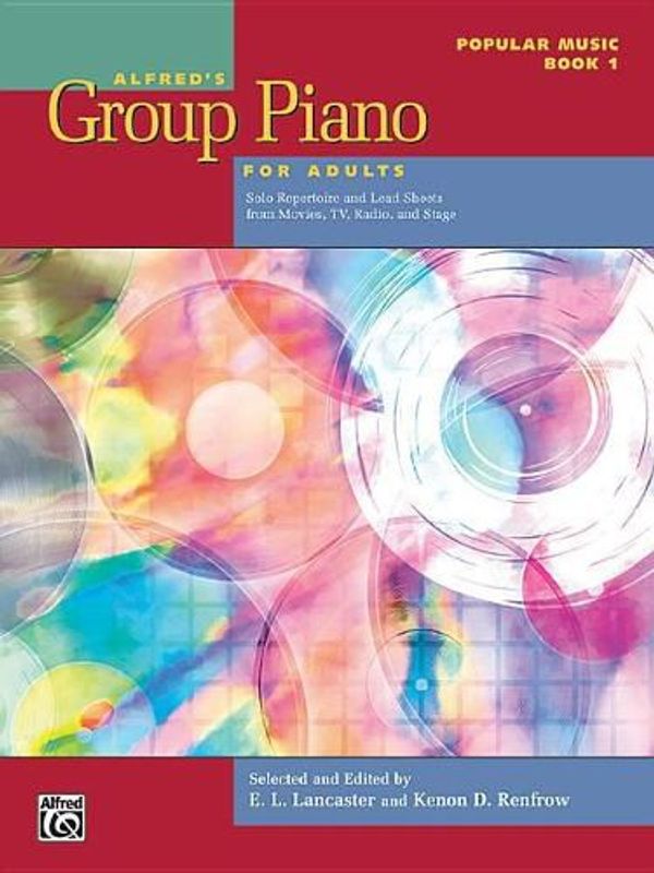 Cover Art for 9781470639471, Alfred's Group Piano for Adults -- Pop Book, Bk 1Solo Repertoire and Lead Sheets from Movies, TV... by Kenon D Renfrow