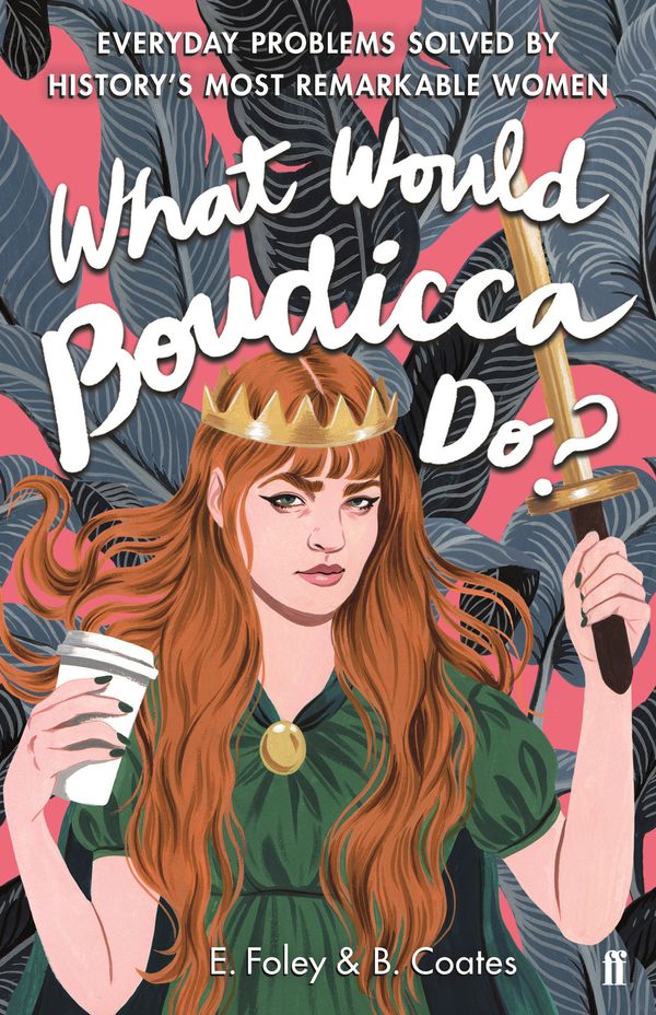 Cover Art for 9780571340484, What Would Boudicca Do? by Elizabeth Foley