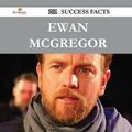 Cover Art for 9781488548314, Ewan McGregor 201 Success Facts - Everything you need to know about Ewan McGregor by Adam Ruiz