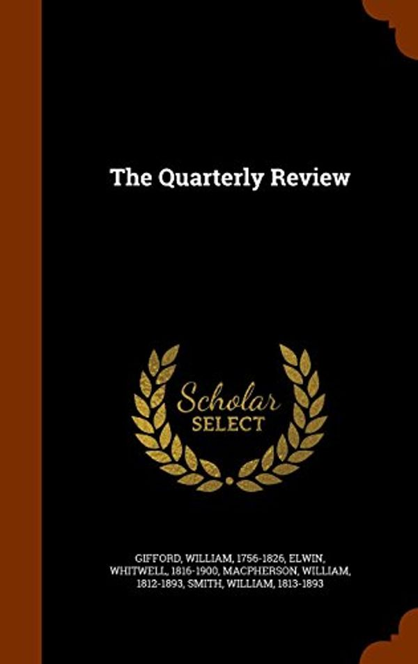 Cover Art for 9781345378177, The Quarterly Review by William Gifford,Whitwell Elwin,William MacPherson