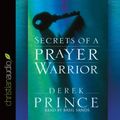 Cover Art for 9781633895041, Secrets of a Prayer Warrior by Derek Prince