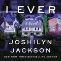 Cover Art for 9780062855312, Never Have I Ever by Joshilyn Jackson