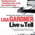 Cover Art for 9781409120711, Live to Tell by Lisa Gardner