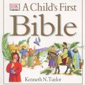 Cover Art for 9780751328233, A Child's First Bible by Kenneth N. Taylor