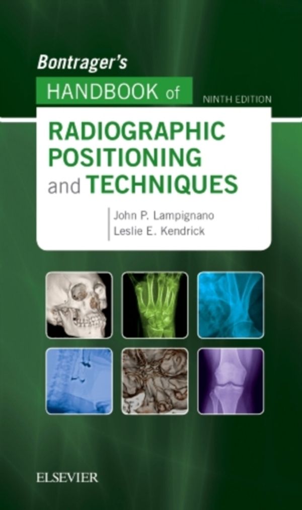 Cover Art for 9780323485258, Bontrager's Handbook of Radiographic Positioning and Techniques, 9e by Lampignano MEd RT(R) (CT), John, Kendrick MS RT(R)(CT)(MR), Leslie E.
