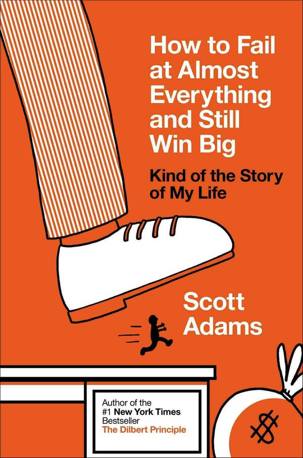 Cover Art for 9781591846918, How to Fail at Almost Everything and Still Win Big by Scott Adams