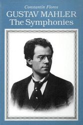 Cover Art for 9781574670257, Gustav Mahler: The Symphonies by Constantin Floros