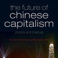 Cover Art for 9780191647925, The Future of Chinese Capitalism: Choices and Chances by Gordon Redding, Michael A. Witt