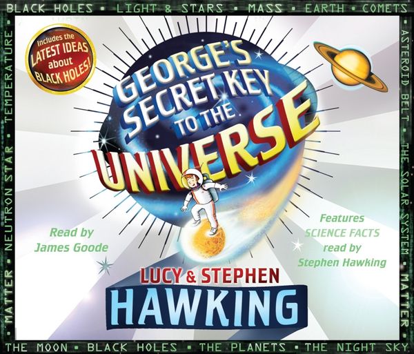 Cover Art for 9781407041780, George's Secret Key to the Universe by Lucy Hawking, Stephen Hawking, James Goode