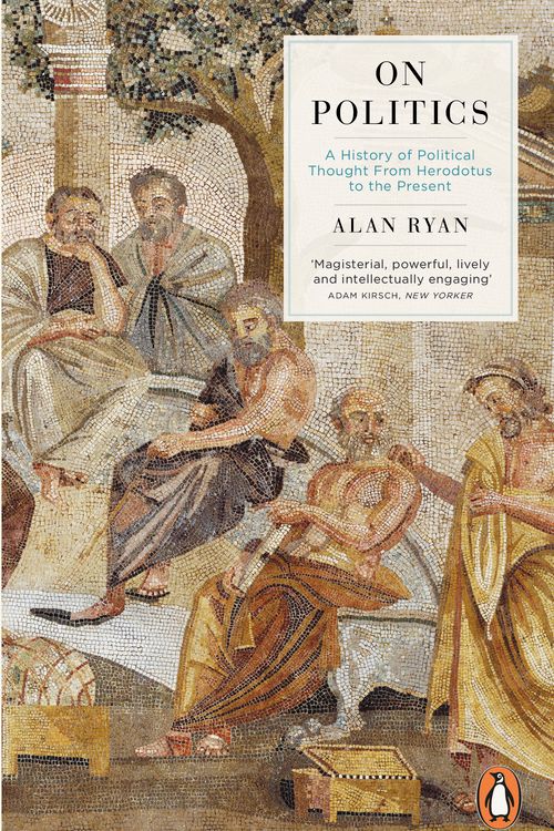 Cover Art for 9780140285185, On Politics: A History of Political Thought from Herodotus to the by Alan Ryan