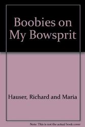 Cover Art for 9780806215983, Boobies On My Bowsprit. by Richard and Maria. HAUSER