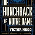 Cover Art for 1230000262419, The Hunchback of Notre Dame by Victor Hugo