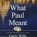 Cover Art for 9780786173648, What Paul Meant by Garry Wills