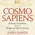 Cover Art for 9781468314243, Cosmosapiens: Human Evolution from the Origin of the Universe by John Hands