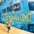 Cover Art for 9781529043297, Kidnap on the California Comet by Sam Sedgman