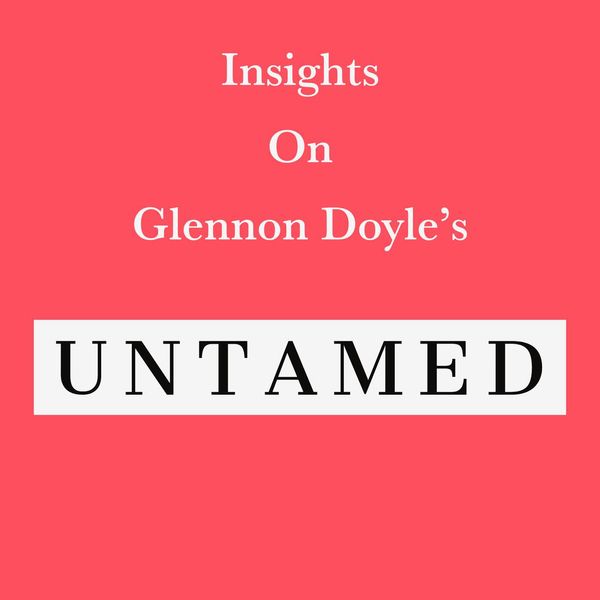 Cover Art for 9781664920774, Insights on Glennon Doyle's Untamed by Swift Reads