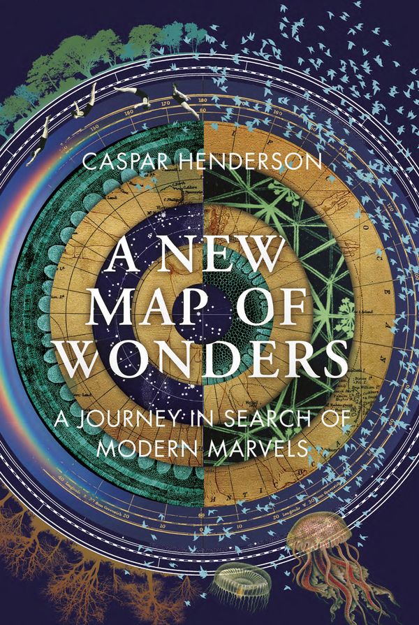 Cover Art for 9781783781331, A New Map of Wonders by Caspar Henderson