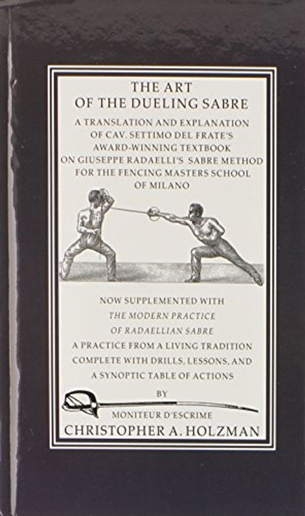 Cover Art for 9780978902261, The Art of the Dueling Sabre by Christopher A. Holzman