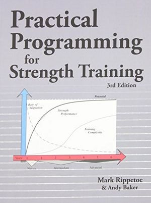 Cover Art for 9780982522752, Practical Programming for Strength Training by Mark Rippetoe, Andy Baker