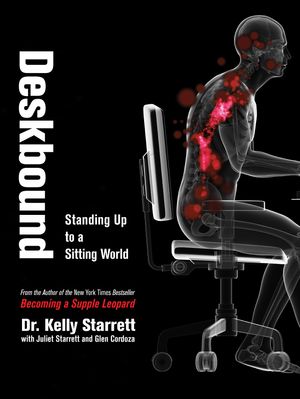 Cover Art for 9781628600582, Deskbound: Sitting Is the New Smoking by Kelly Starrett