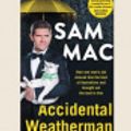 Cover Art for 9780369367259, Accidental Weatherman by Sam Mac