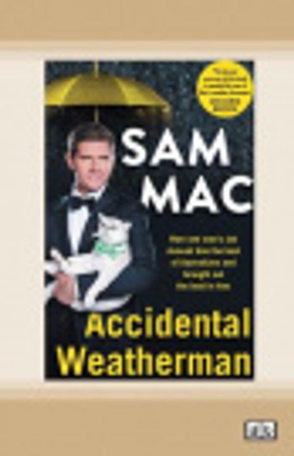 Cover Art for 9780369367259, Accidental Weatherman by Sam Mac