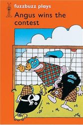 Cover Art for 9780198382522, fuzzbuzz Plays: Angus wins the contest (6-copy pack): A Remedial Reading Scheme: Fuzzbuzz Plays Level 2 by Colin Harris