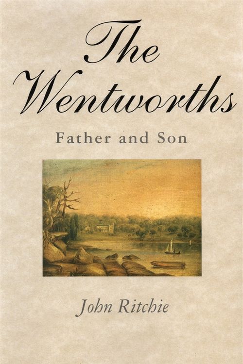 Cover Art for 9780522848786, The Wentworths by John Ritchie