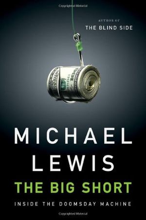 Cover Art for B00ANYJ3NI, Lewis, Michael) The Big Short: Inside the Doomsday Machine by Michael Lewis