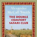 Cover Art for 9780307379009, The Double Comfort Safari Club by Alexander McCall Smith