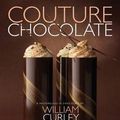 Cover Art for 9780670075669, Couture Chocolate by William Curley