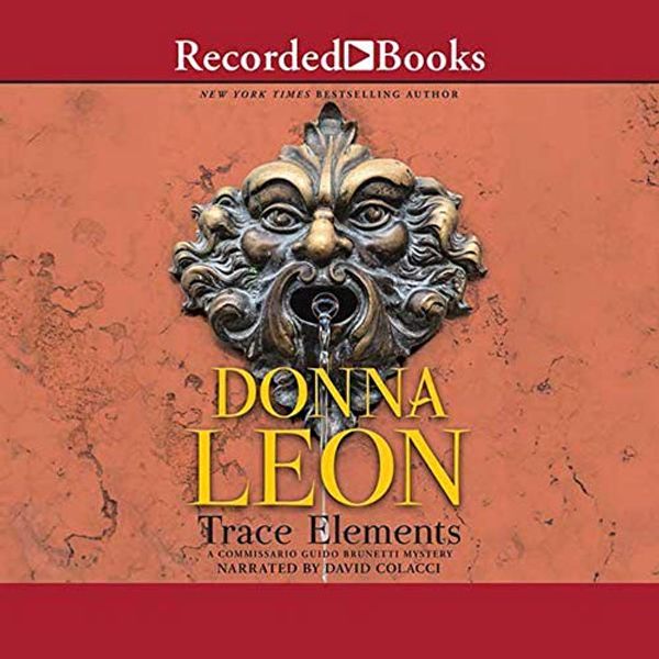 Cover Art for 9781664487307, Trace Elements (The Commissario Guido Brunetti Mysteries) by Donna Leon