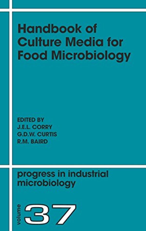 Cover Art for 9780444510846, Handbook of Culture Media for Food Microbiology by J.E.L. Corry