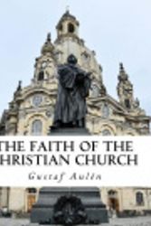 Cover Art for 9781537736099, The Faith of the Christian Church by Gustaf Aulen