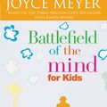 Cover Art for 9780446505727, Battlefield of the Mind for Kids by Karen Artl, Joyce Meyer, Karen Moore