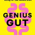 Cover Art for 9781405964425, Genius Gut: The Life-Changing Science of Eating for Your Second Brain by Leeming, Dr Emily