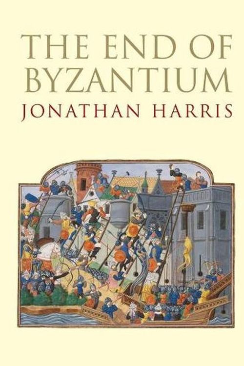 Cover Art for 9780300187915, The End of Byzantium by Jonathan Harris