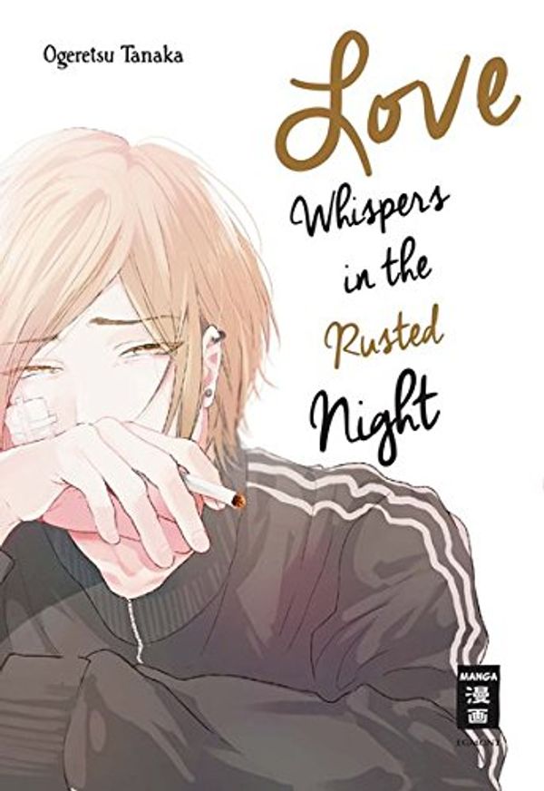 Cover Art for 9783770493449, Love Whispers in the Rusted Night by Ogeretsu Tanaka