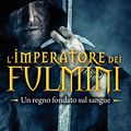 Cover Art for B00ZE4Y7WY, L'imperatore dei fulmini by Mark Lawrence