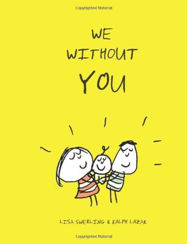 Cover Art for B01K3R8812, We Without You by Lisa Swerling (2013-09-17) by Lisa Swerling;Ralph Lazar