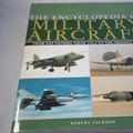 Cover Art for 9781405416832, The Encyclopedia of Military Aircraft by Robert Jackson