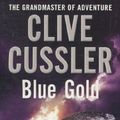 Cover Art for B00NPO3LOK, Blue Gold by Clive Cussler & Paul Kemprecos (2001) Paperback by 