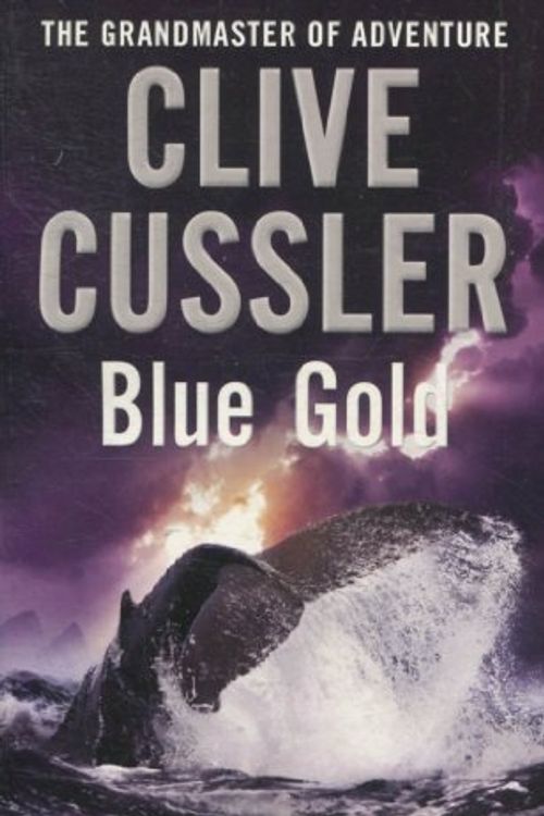 Cover Art for B00NPO3LOK, Blue Gold by Clive Cussler & Paul Kemprecos (2001) Paperback by Unknown