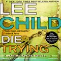 Cover Art for B009YQ719O, Die Trying by Lee Child