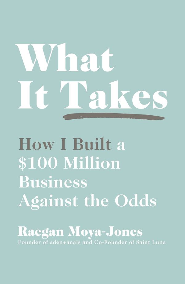 Cover Art for 9780241297209, What It Takes by Raegan Moya-Jones