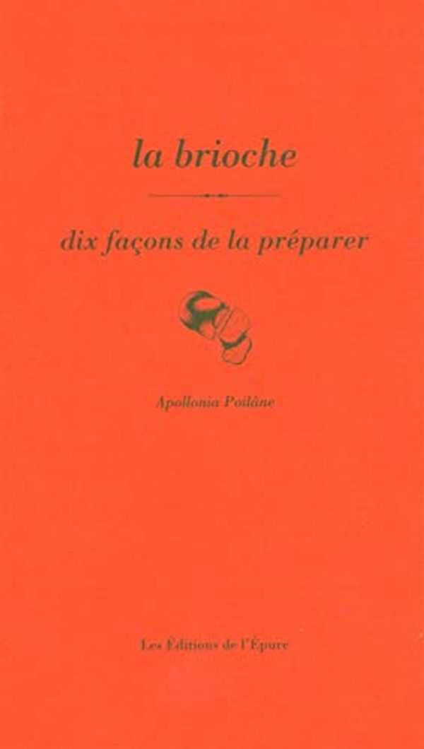 Cover Art for 9782352552345, Brioche,Dix Façons...(l') by Poilâne, Apollonia