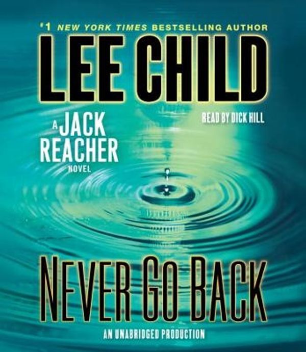 Cover Art for 9780307749666, Never Go Back: A Jack Reacher Novel by Lee Child