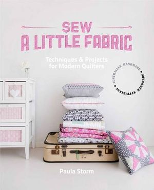 Cover Art for 9781922134479, Sew a Little Fabric by Storm Paula