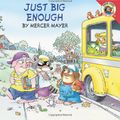 Cover Art for 9780061478055, Little Critter: Just Big Enough by Mayer, Mercer