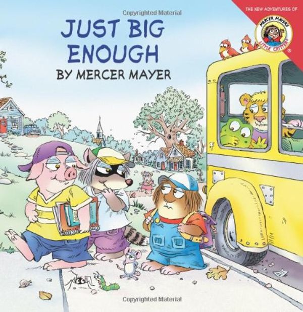 Cover Art for 9780061478055, Little Critter: Just Big Enough by Mayer, Mercer